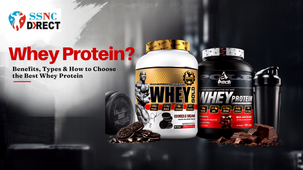 Why Whey Protein? Benefits, Types & How to Choose the Best Whey Protein